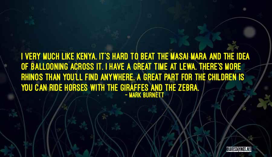 Masai Mara Quotes By Mark Burnett Masai Mara Quotes By Mark Burnett