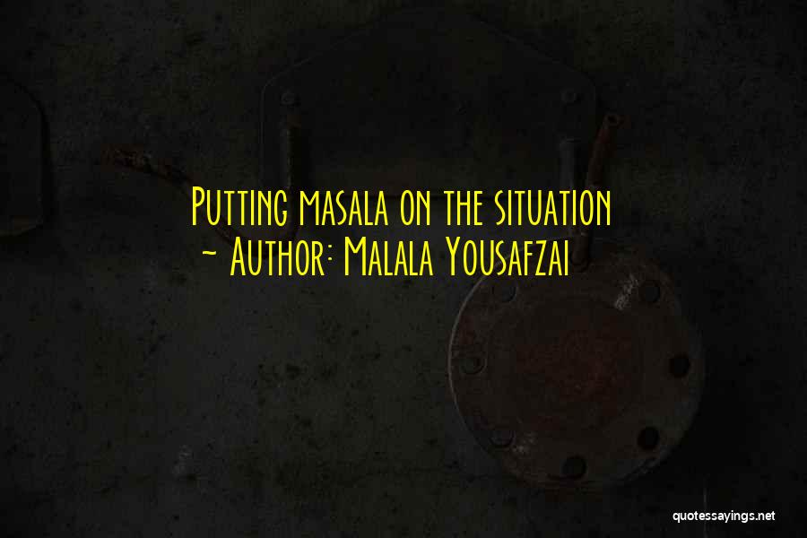 Masala Quotes By Malala Yousafzai