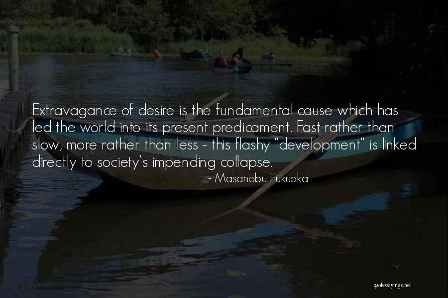 Masanobu Quotes By Masanobu Fukuoka