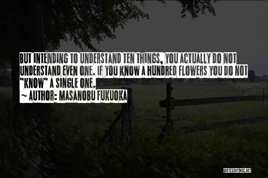 Masanobu Quotes By Masanobu Fukuoka