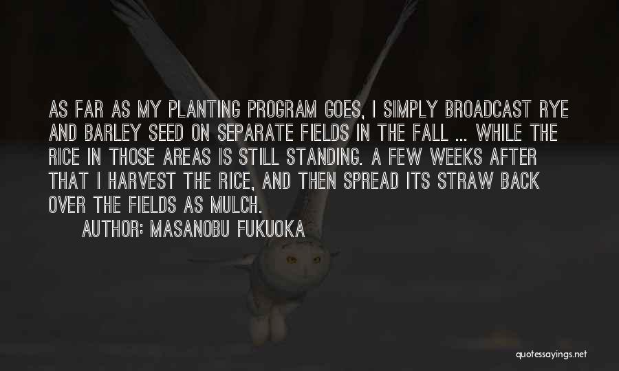 Masanobu Quotes By Masanobu Fukuoka