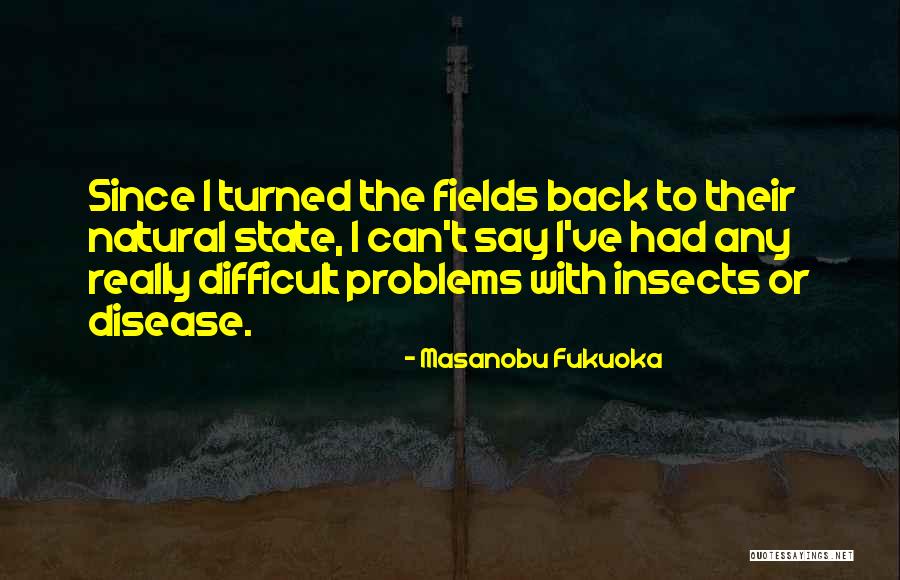 Masanobu Quotes By Masanobu Fukuoka