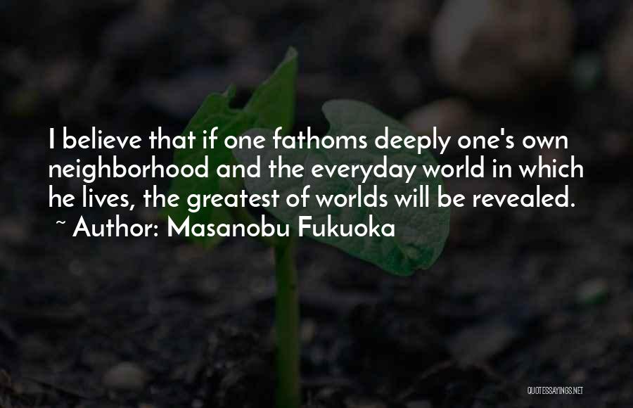 Masanobu Quotes By Masanobu Fukuoka