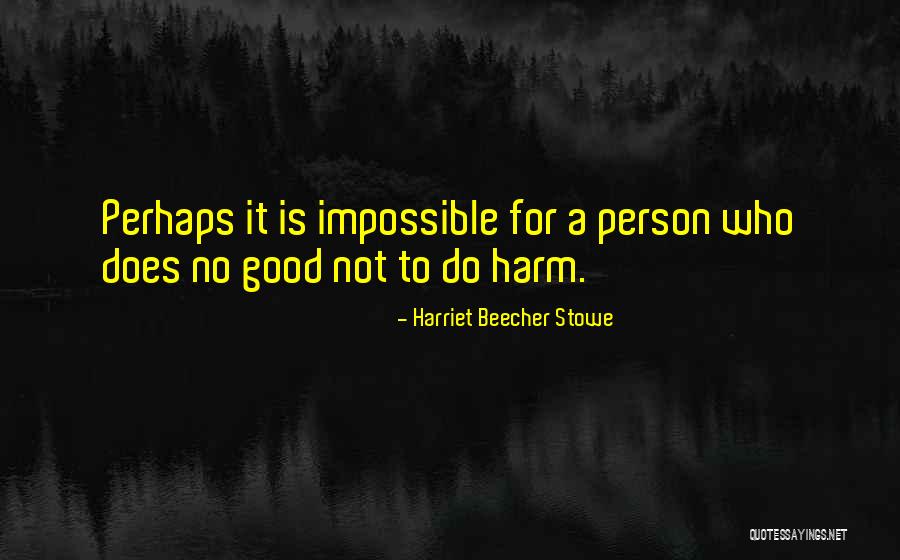 Masasabi Mo Quotes By Harriet Beecher Stowe Masasabi Mo Quotes By Harriet Beecher Stowe
