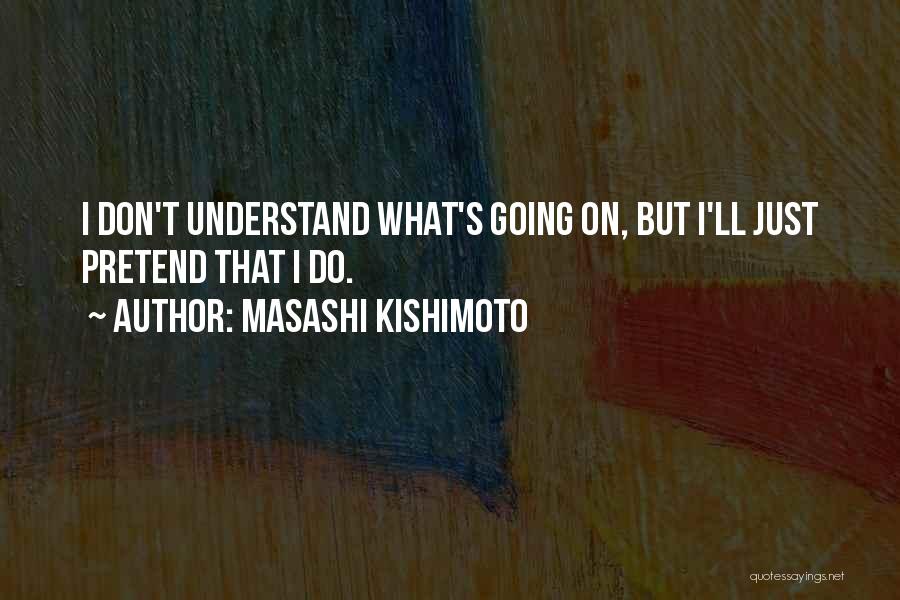 Masashi Kishimoto Quotes 1154491