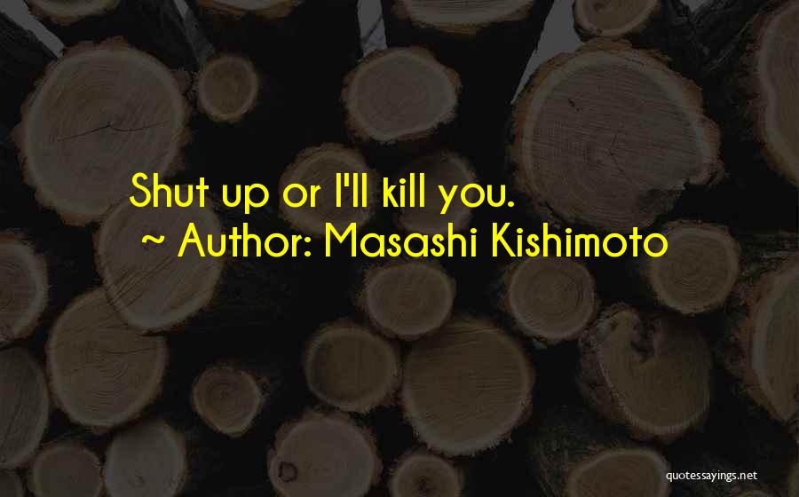 Masashi Kishimoto Quotes 389872