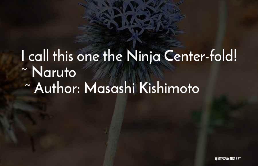 Masashi Kishimoto Quotes 867017