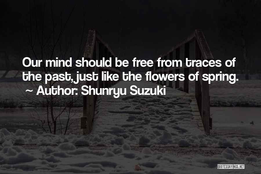 Masatsugu Ono Quotes By Shunryu Suzuki