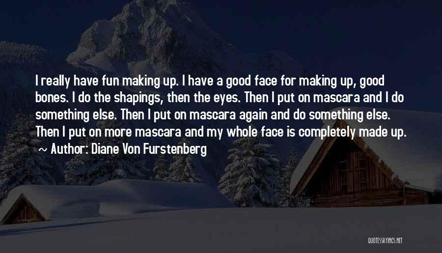 Mascara Quotes By Diane Von Furstenberg