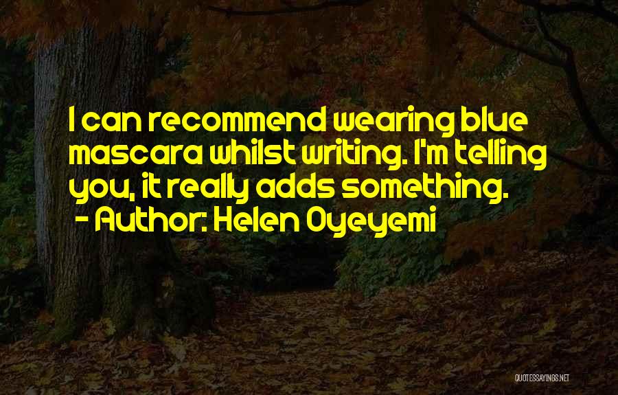 Mascara Quotes By Helen Oyeyemi