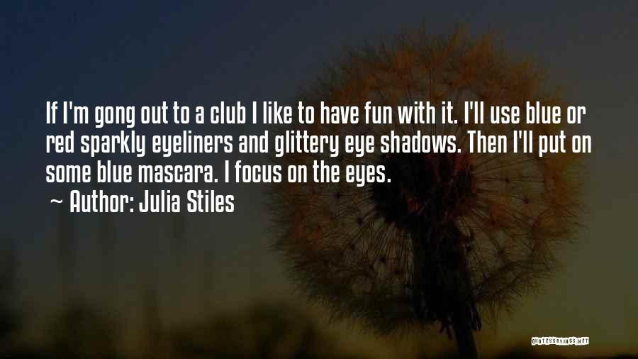 Mascara Quotes By Julia Stiles