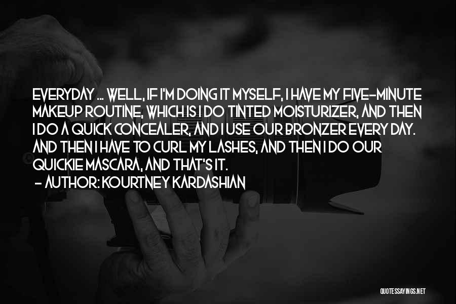 Mascara Quotes By Kourtney Kardashian