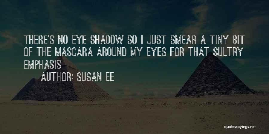 Mascara Quotes By Susan Ee