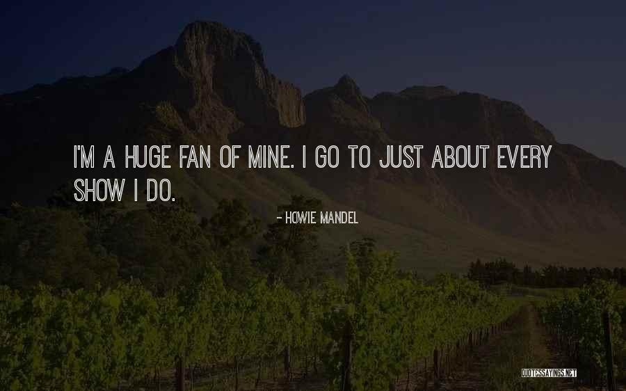 Maschile Singolare Quotes By Howie Mandel Maschile Singolare Quotes By Howie Mandel