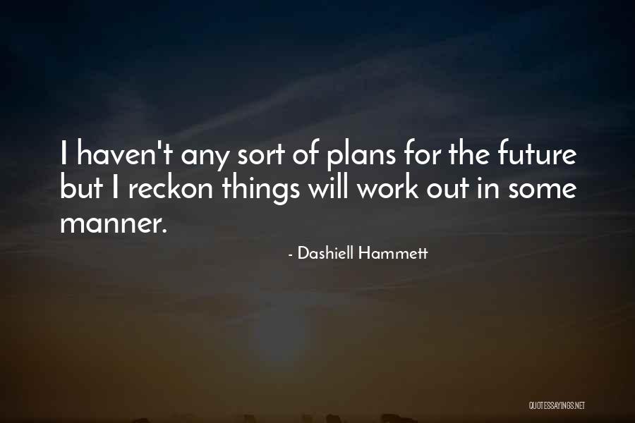 Masciantonio Ann Quotes By Dashiell Hammett Masciantonio Ann Quotes By Dashiell Hammett