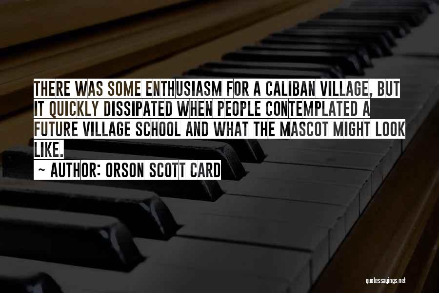 Mascot Quotes By Orson Scott Card