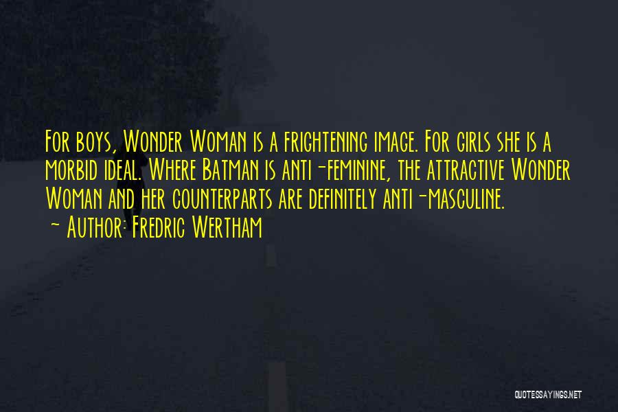 Masculine And Feminine Quotes By Fredric Wertham