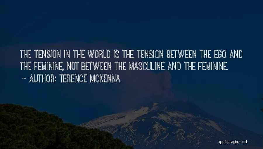 Masculine And Feminine Quotes By Terence McKenna