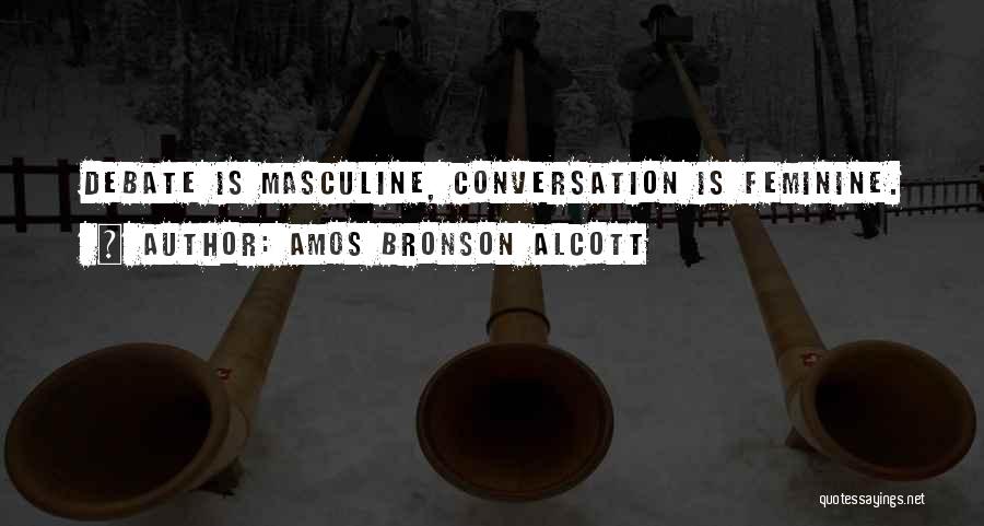 Masculine Vs Feminine Quotes By Amos Bronson Alcott