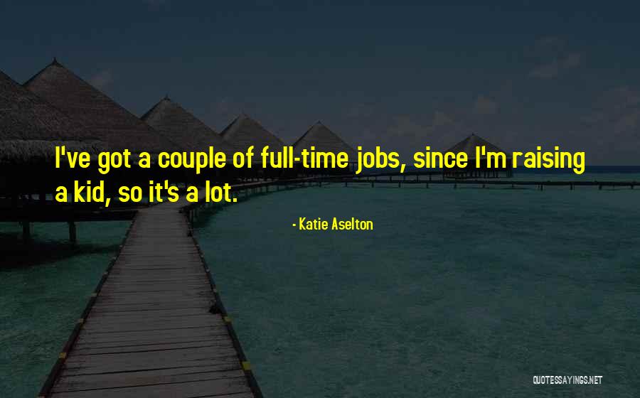 Masden Ent Quotes By Katie Aselton Masden Ent Quotes By Katie Aselton