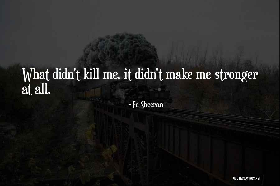 Masgutova Neurosensory Quotes By Ed Sheeran Masgutova Neurosensory Quotes By Ed Sheeran