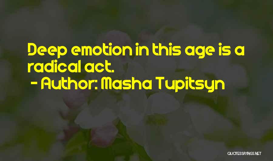 Masha Tupitsyn Quotes 2169240