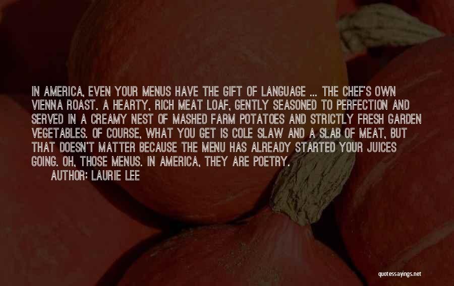 Mashed Potatoes Quotes By Laurie Lee
