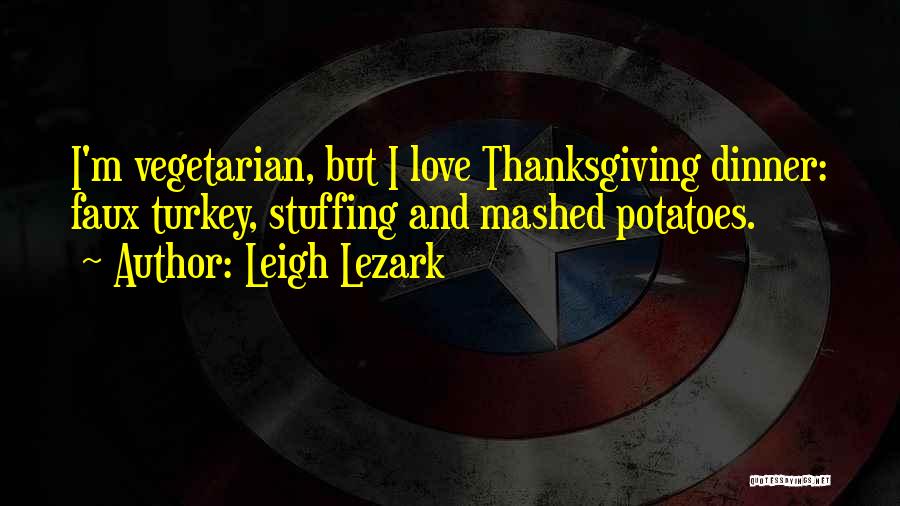 Mashed Potatoes Quotes By Leigh Lezark