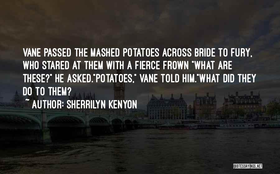 Mashed Potatoes Quotes By Sherrilyn Kenyon
