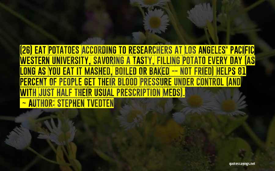 Mashed Potatoes Quotes By Stephen Tvedten