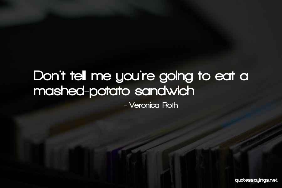 Mashed Up Quotes By Veronica Roth