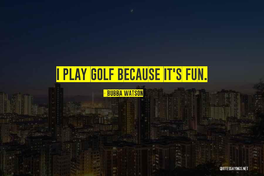Mashkov Denis Quotes By Bubba Watson Mashkov Denis Quotes By Bubba Watson
