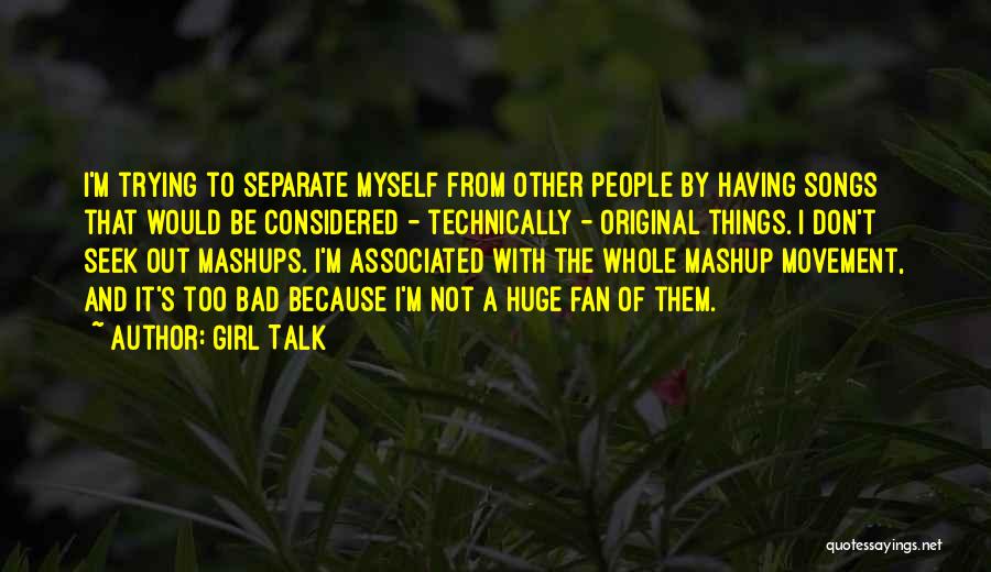 Mashup Quotes By Girl Talk