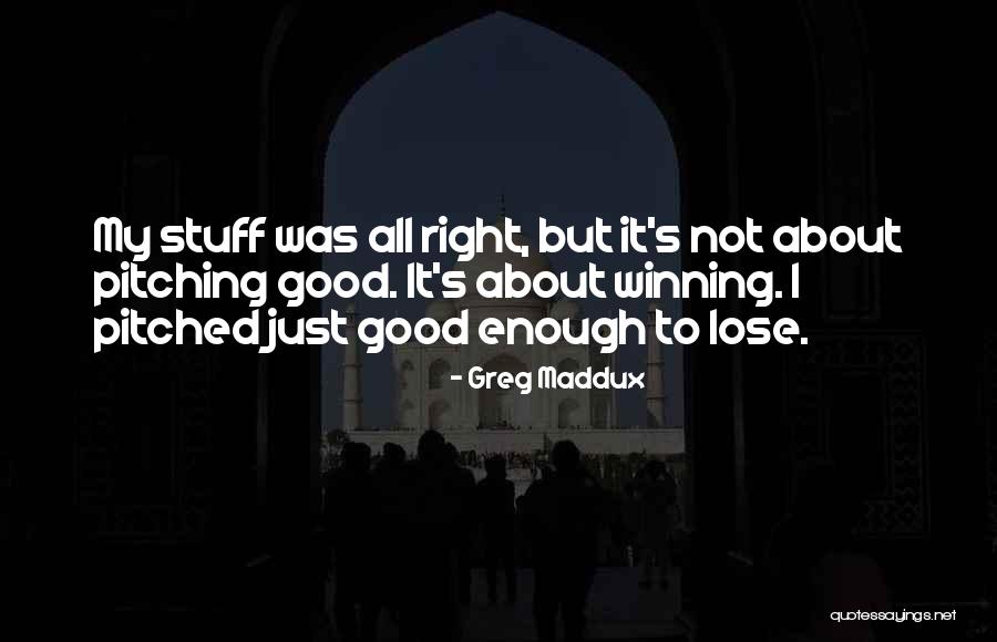 Masika Kalysha Quotes By Greg Maddux Masika Kalysha Quotes By Greg Maddux