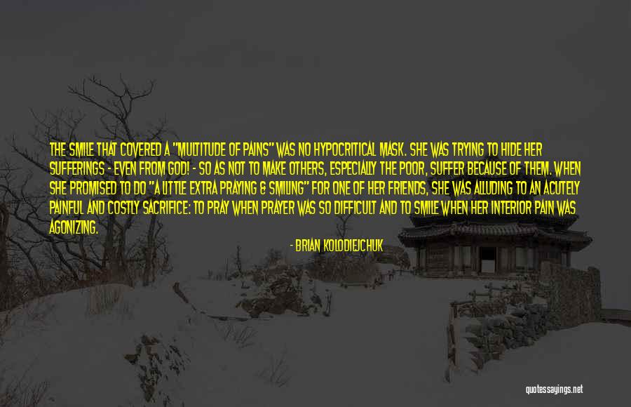 Mask And Smile Quotes By Brian Kolodiejchuk Mask And Smile Quotes By Brian Kolodiejchuk