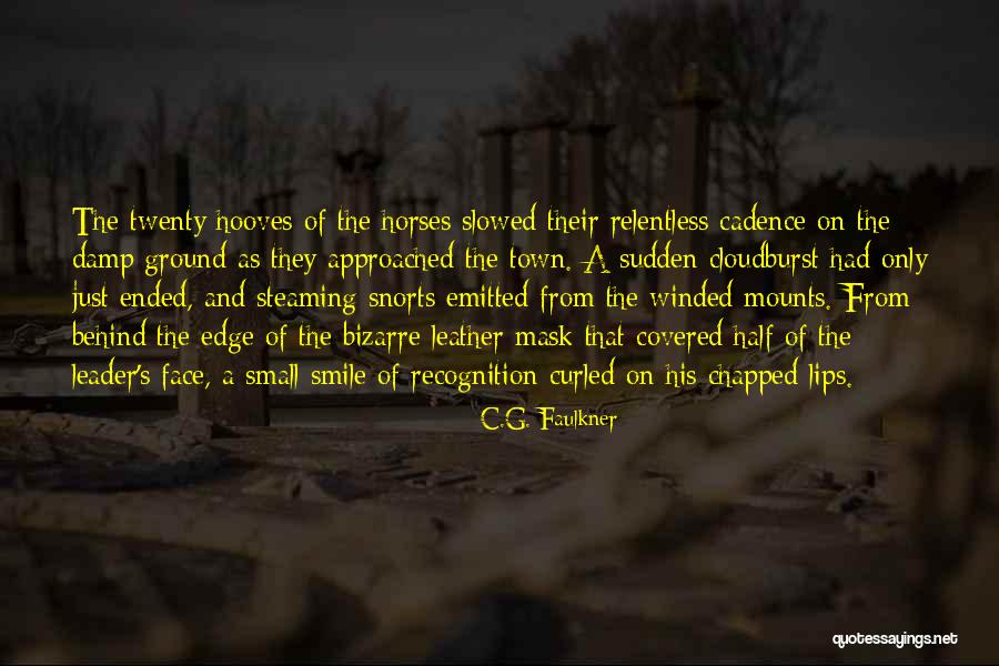 Mask And Smile Quotes By C.G. Faulkner Mask And Smile Quotes By C.G. Faulkner