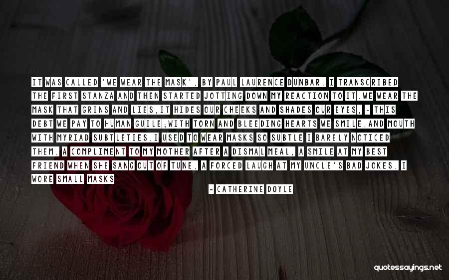 Mask And Smile Quotes By Catherine Doyle Mask And Smile Quotes By Catherine Doyle