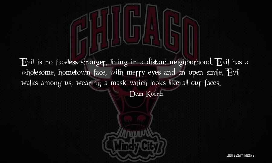 Mask And Smile Quotes By Dean Koontz Mask And Smile Quotes By Dean Koontz
