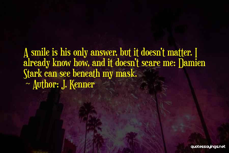 Mask And Smile Quotes By J. Kenner