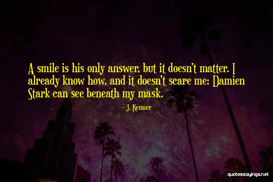 Mask And Smile Quotes By J. Kenner