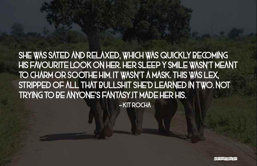 Mask And Smile Quotes By Kit Rocha Mask And Smile Quotes By Kit Rocha