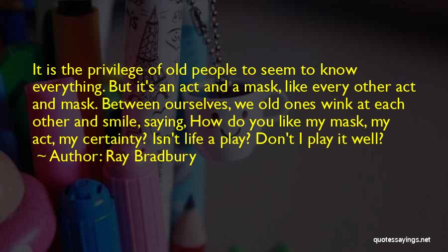 Mask And Smile Quotes By Ray Bradbury