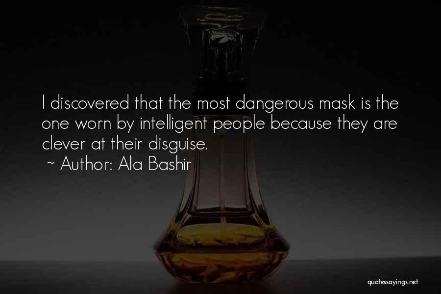 Mask Disguise Quotes By Ala Bashir