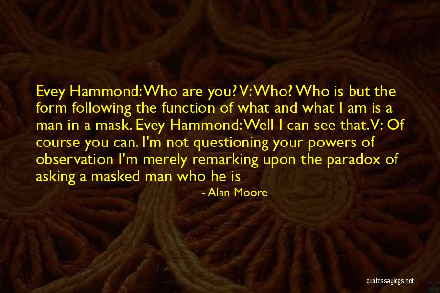 Mask Man Quotes By Alan Moore Mask Man Quotes By Alan Moore