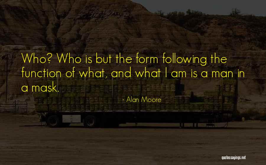 Mask Man Quotes By Alan Moore Mask Man Quotes By Alan Moore