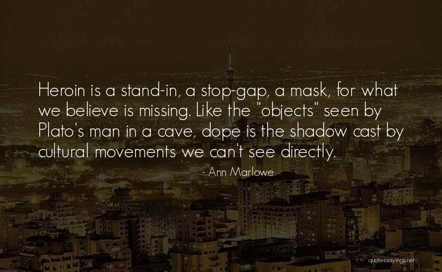 Mask Man Quotes By Ann Marlowe