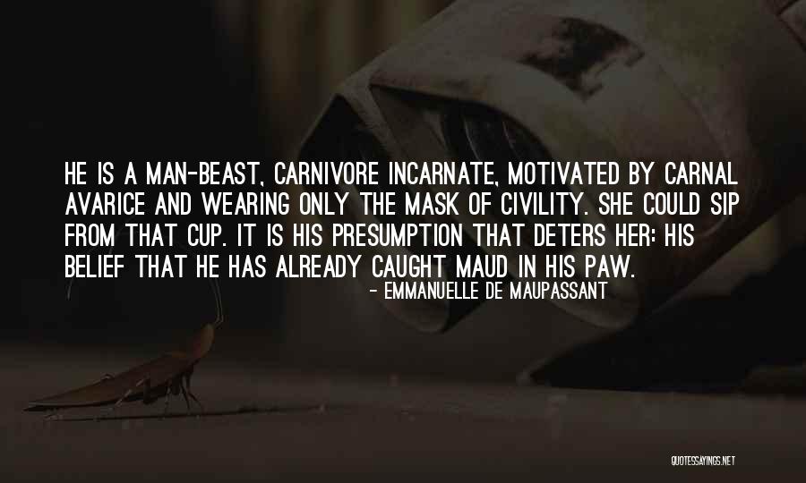 Mask Man Quotes By Emmanuelle De Maupassant Mask Man Quotes By Emmanuelle De Maupassant