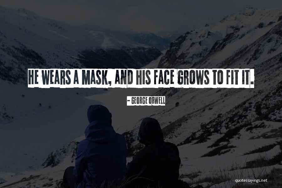 Mask Man Quotes By George Orwell Mask Man Quotes By George Orwell