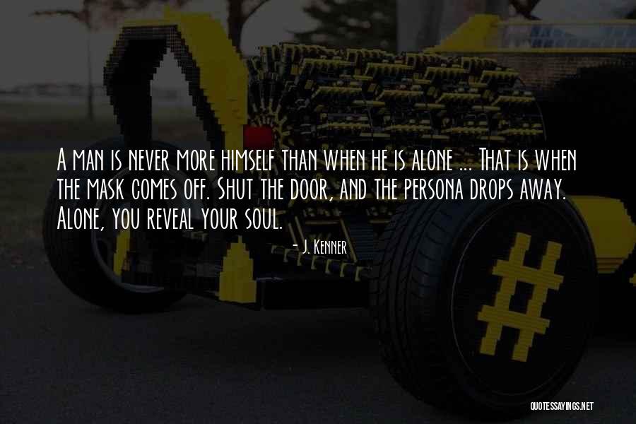 Mask Man Quotes By J. Kenner Mask Man Quotes By J. Kenner