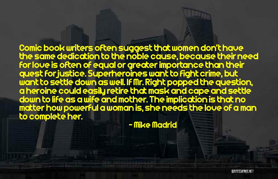 Mask Man Quotes By Mike Madrid Mask Man Quotes By Mike Madrid